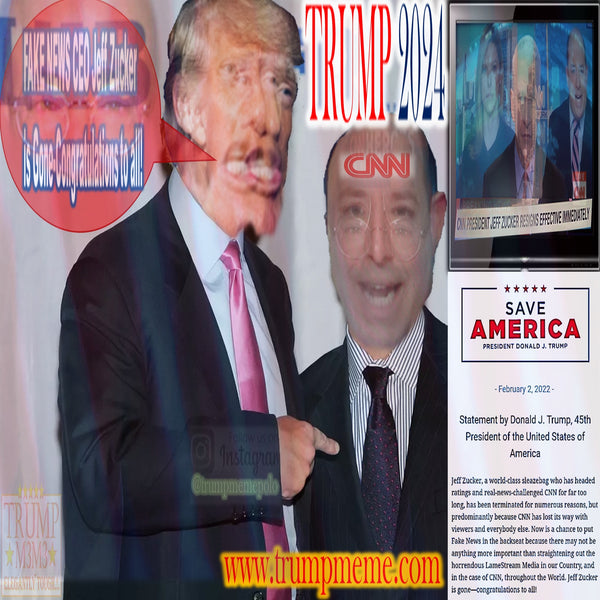 Trump Memes || 20 ||  Jeff-Zucker-resigns-from-CNN-over-consensual-SEXUAL-relationship. - MAGA Faithful Rejoice.!.