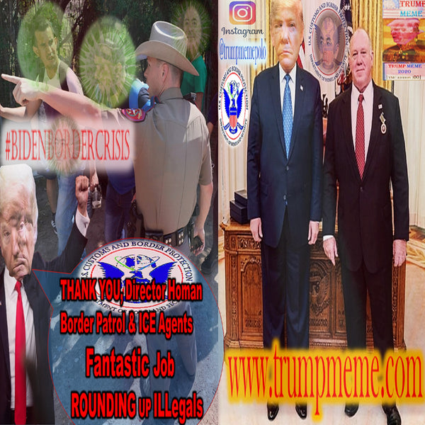 TRUMP MEMES | 39 | If Dementia Joe Biden Rescinds Trump Era Policy Title 42 -a Tidal wave of COVID-19-POSTIVE Illegals will Drown America.-Thank You Director Homan.