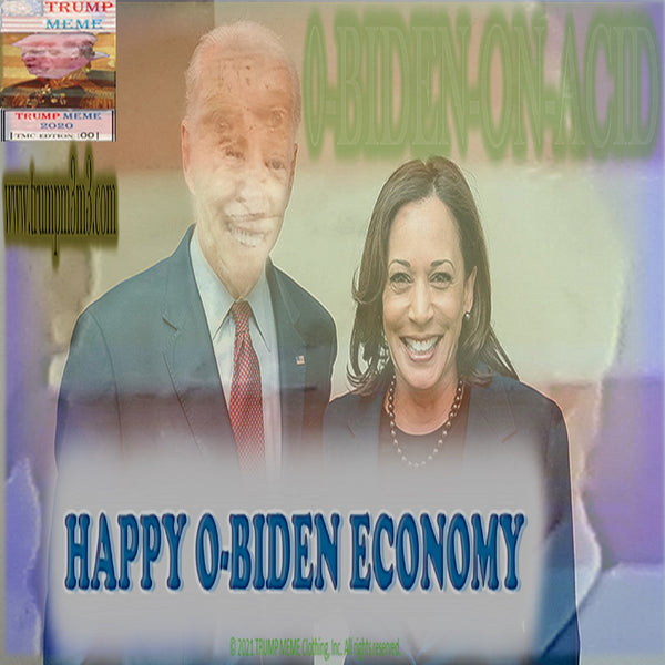 Trump Memes - 11 -  Happy 0-Biden Economy, As Authentic Americans Suffer.