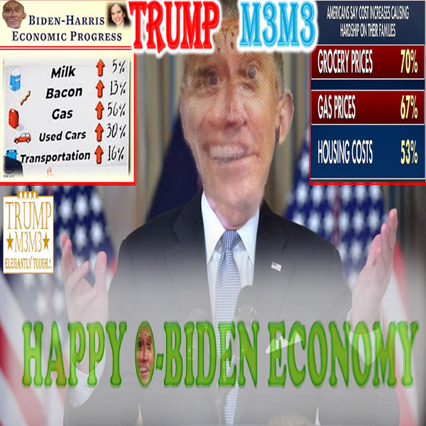 Trump Memes - 13 - Happy O-Biden Economy - After only 1 year of Fake Biden Presidency - America Lies in Ruin.
