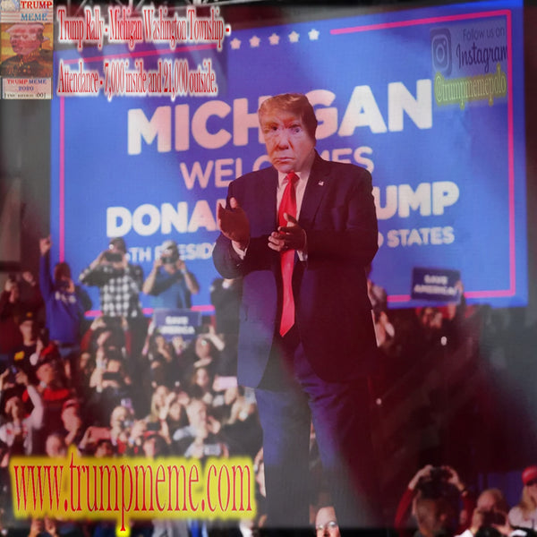 TRUMP MEMES | 38 | Trump Rally - Washington Township,  Michigan - Attendance : 7,000 -21,000 outside